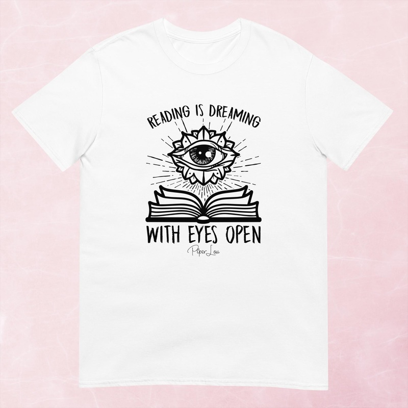 Reading Is Dreaming With Eyes Open Graphic Tee