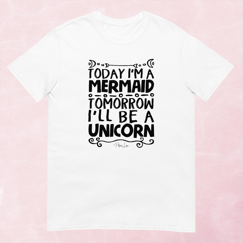 Today I’m A Mermaid Tomorrow I’m A Unicorn Graphic Tee