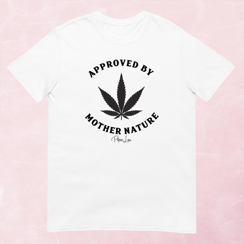 Approved By Mother Nature Graphic Tee