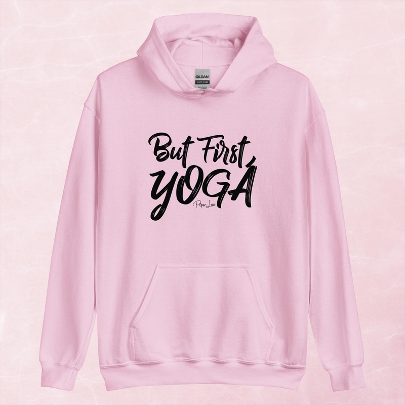 But First Yoga Graphic Hoodie|Red|Heliconia|Irish Green|Orange|Military Green|Carolina Blue|Gold|Sand|Light Pink|Ash|White|S|M|L|XL|2XL|3XL|4XL|5XL