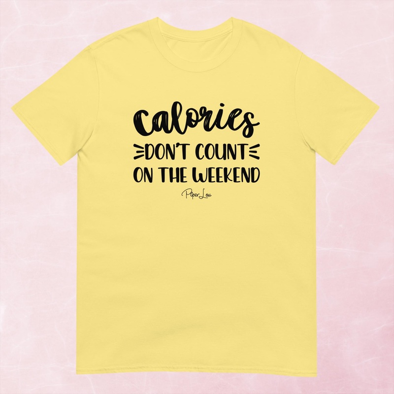 Calories Don’t Count On The Weekend Graphic Tee