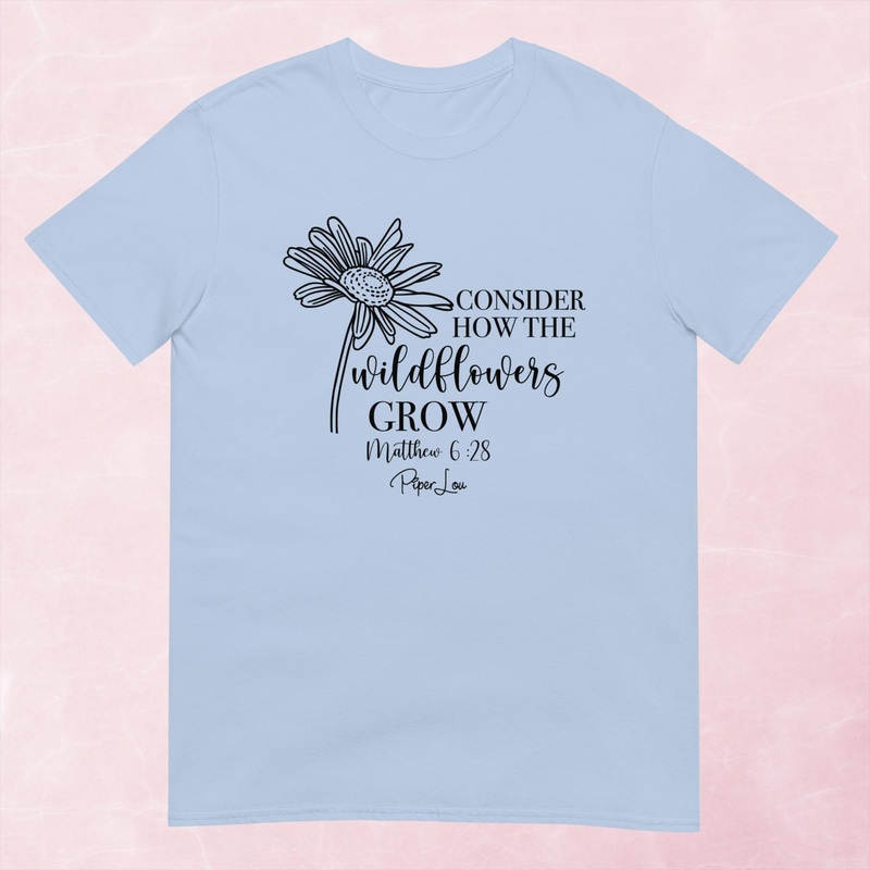 Consider How The Wildflowers Grow Graphic Tee
