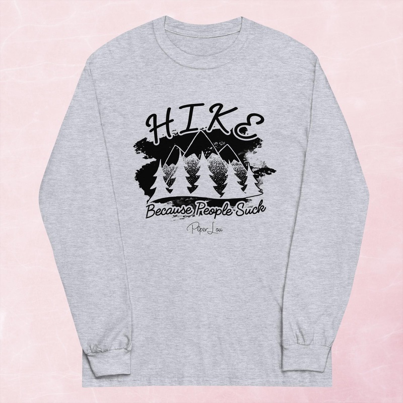 Hike Because People Suck Graphic Long Sleeve Tee