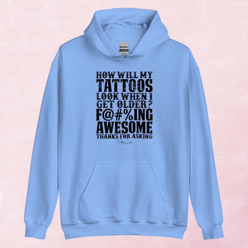 How Will My Tattoos Look When I’m Older Graphic Hoodie