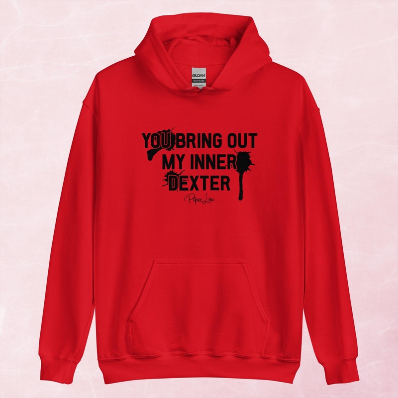 You Bring Out My Inner Dexter Graphic Hoodie