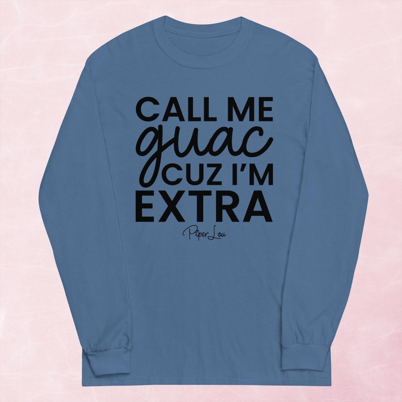 Call Me Guac Cuz I’m Extra Graphic Long Sleeve Tee