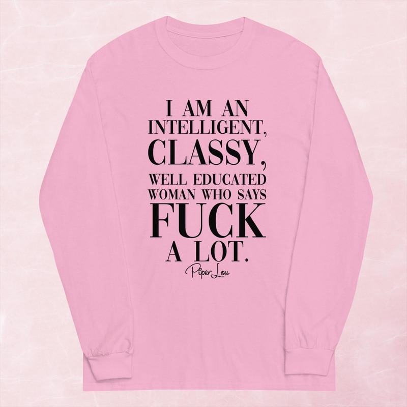 Classy Woman Who Says Fuck A Lot Graphic Long Sleeve Tee
