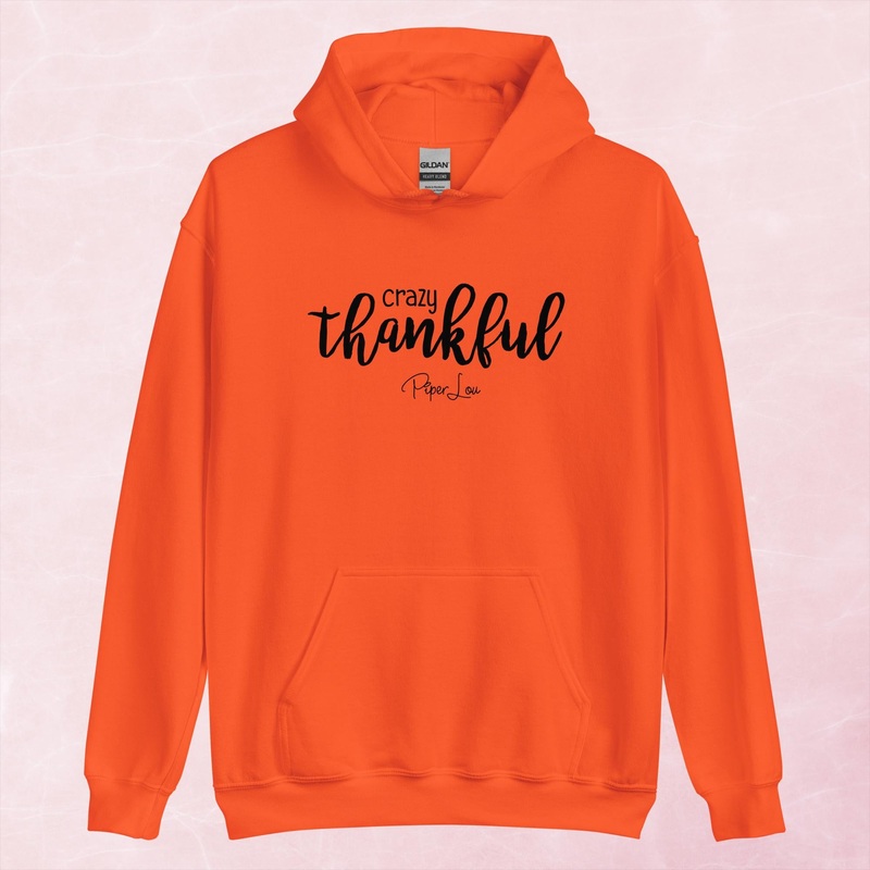 Crazy Thankful Graphic Hoodie|Red|Heliconia|Irish Green|Orange|Military Green|Carolina Blue|Gold|Sand|Light Pink|Ash|White|S|M|L|XL|2XL|3XL|4XL|5XL
