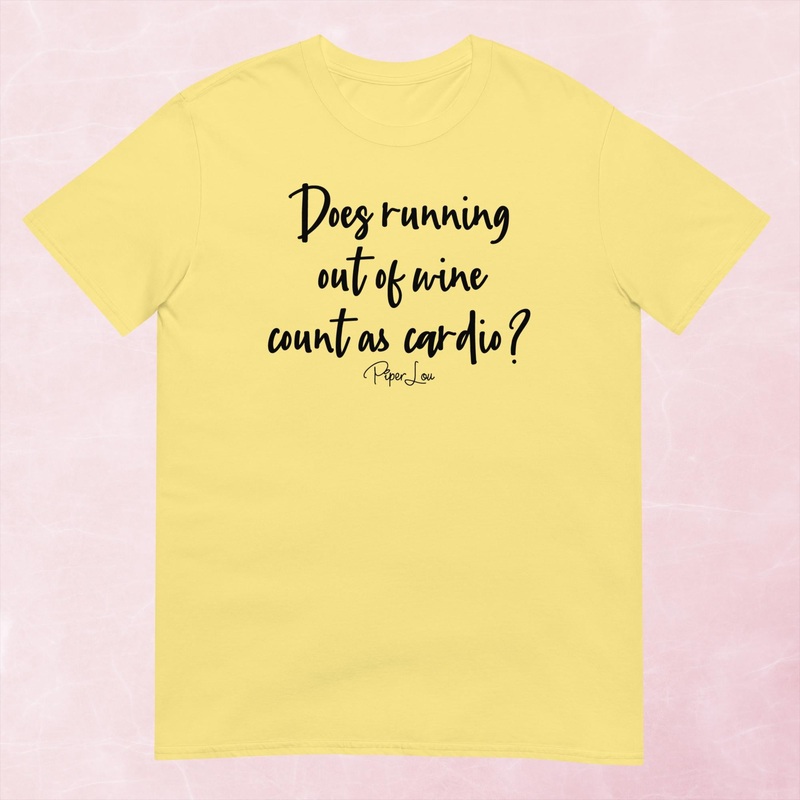 Does Running Out Of Wine Count As Cardio Graphic Tee