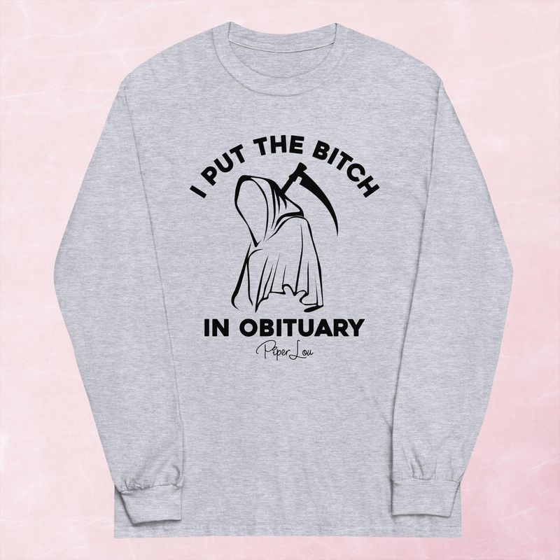 I Put The Bitch In Obituary Graphic Long Sleeve Tee
