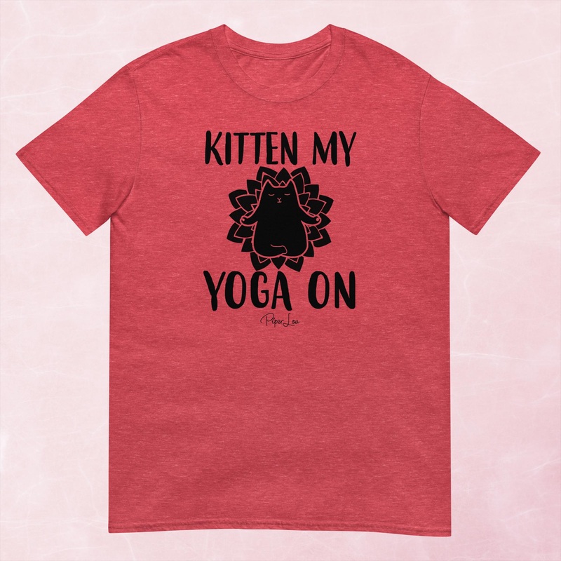 Kitten My Yoga On Graphic Tee|Heather Red|Tropical Blue|Sand|Light Blue|Sport Grey|Cornsilk|White|S|M|L|XL|2XL|3XL