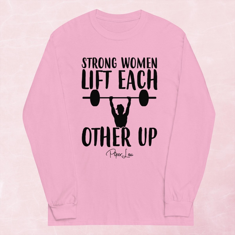 Strong Women Lift Each Other Up Graphic Long Sleeve Tee