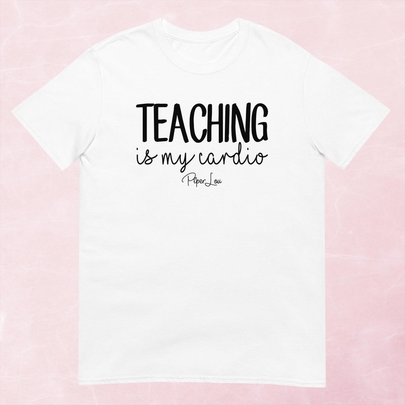 Teaching Is My Cardio Graphic Tee
