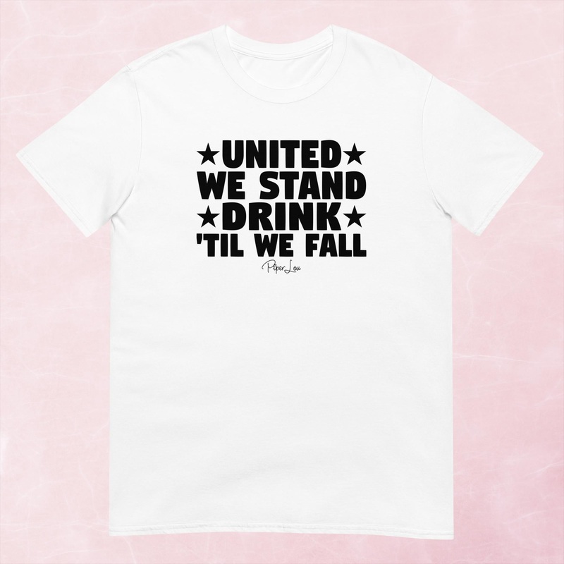 United We Stand Drink Til We Fall Graphic Tee