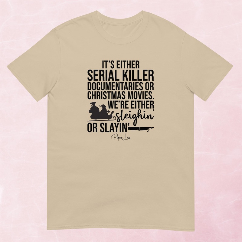 We’re Either Sleighin’ Or Slayin’ Graphic Tee