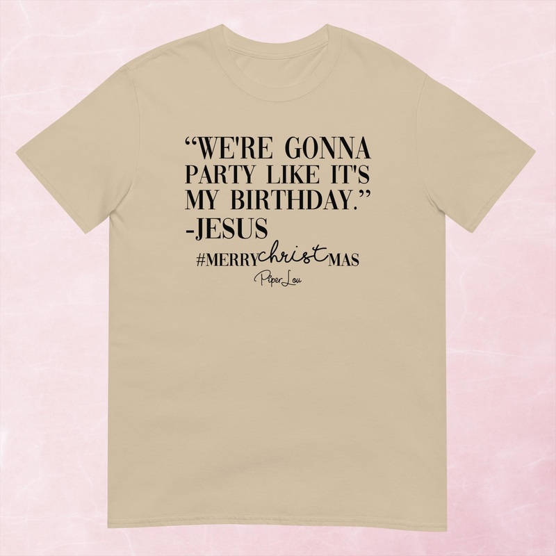We’re Gonna Party Like It’s My Birthday Jesus Graphic Tee