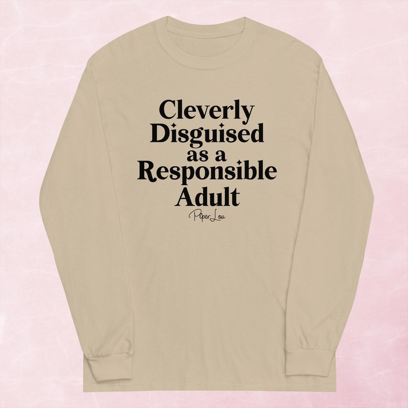 Cleverly Disguised As A Responsible Adult Graphic Long Sleeve Tee