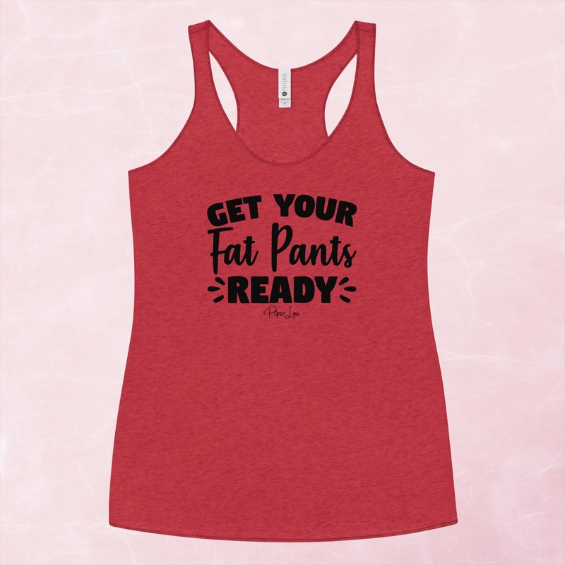 Get Your Fat Pants Ready Graphic Tank Top