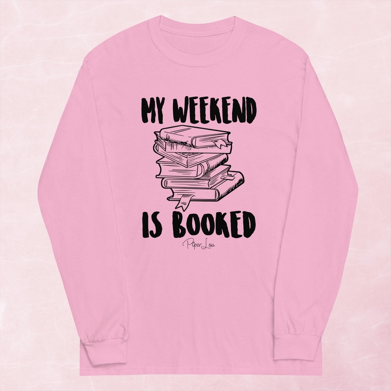 My Weekend Is Booked Graphic Long Sleeve Tee