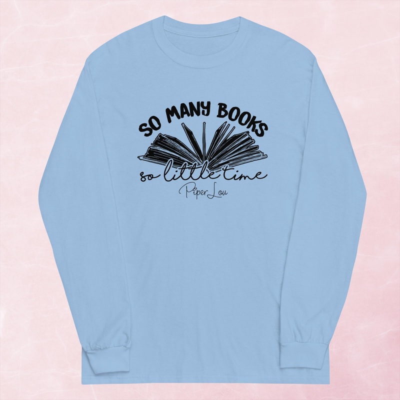 So Many Books So Little Time Graphic Long Sleeve Tee