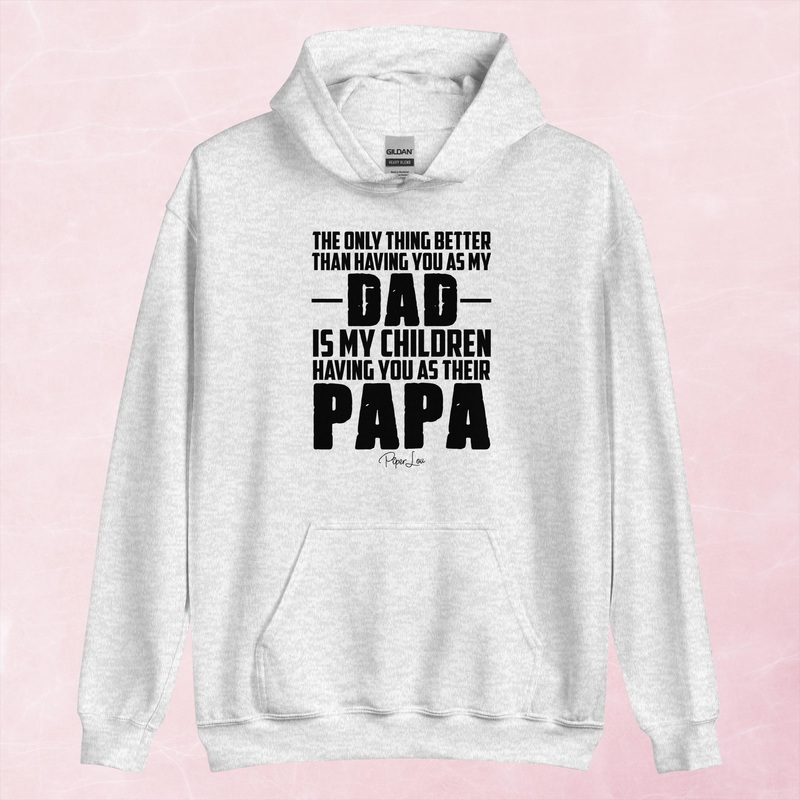 The Only Thing Better Than Having You As My Dad Graphic Hoodie