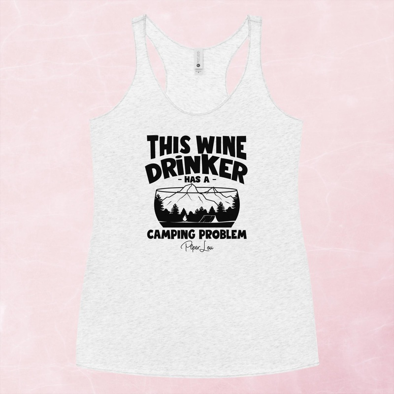 This Wine Drinker Has A Camping Problem Graphic Tank Top