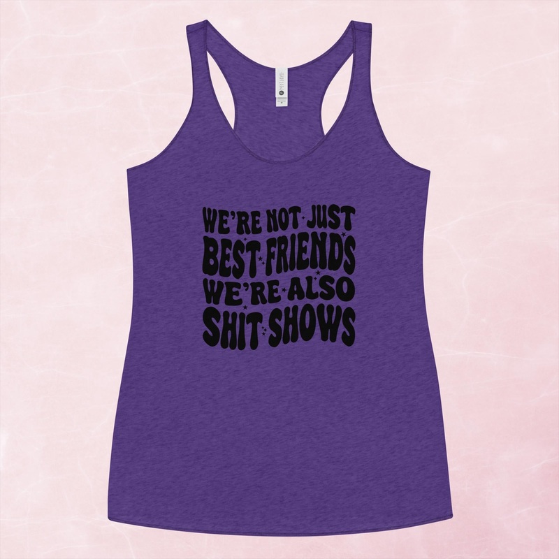 We’re Not Just Best Friends, We’re Also Shitshows Graphic Tank Top