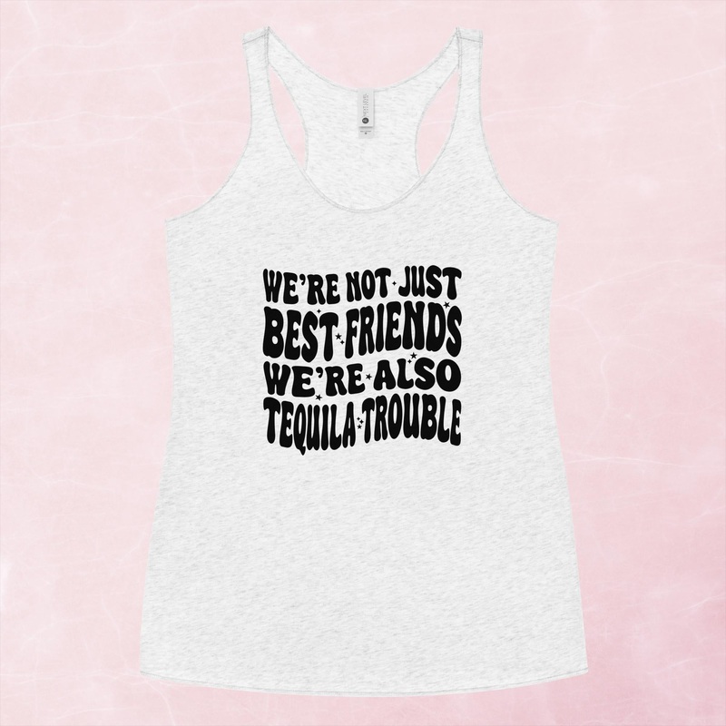 We’re Not Just Best Friends, We’re Also Tequila Trouble Graphic Tank Top