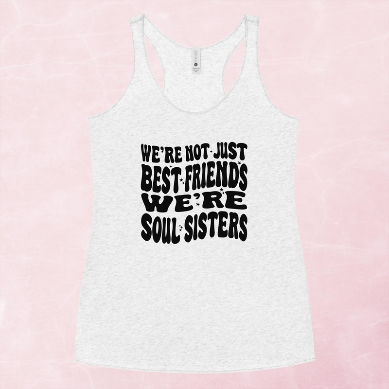We’re Not Just Best Friends, We’re Soul Sisters Graphic Tank Top