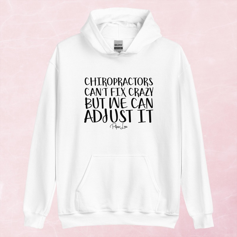 Chiropractors Can’t Fix Crazy Graphic Hoodie