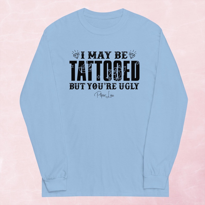 I May Be Tattooed Graphic Long Sleeve Tee