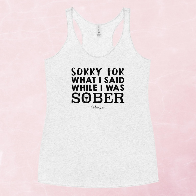 Sorry For What I Said Sober Graphic Tank Top
