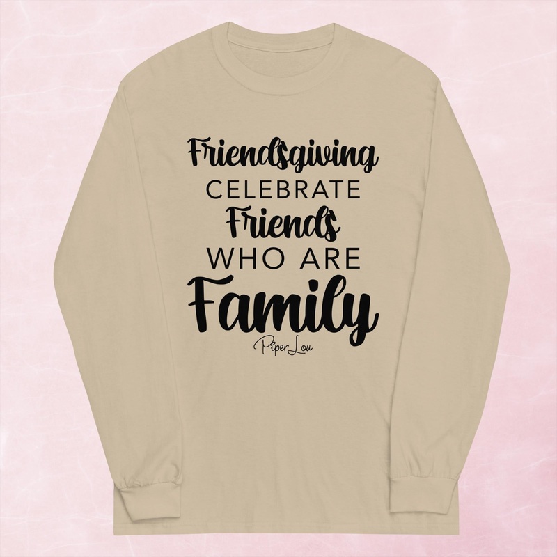 Celebrate Friends Who Are Family Graphic Long Sleeve Tee