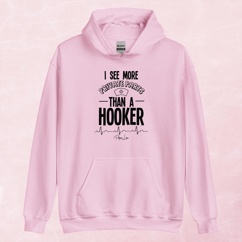 I See More Private Parts Than A Hooker Graphic Hoodie