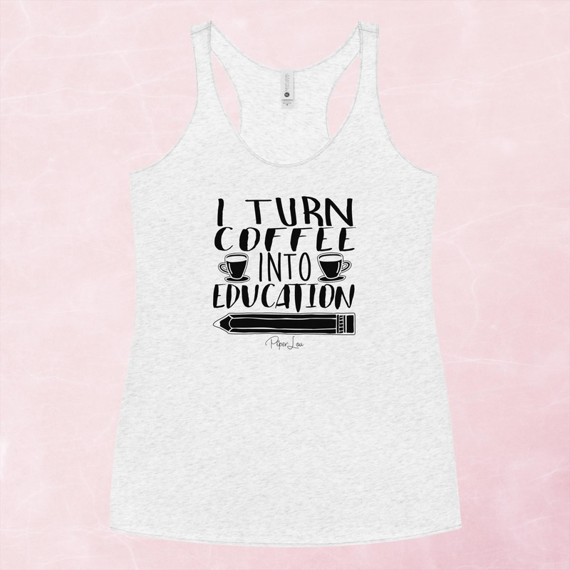 I Turn Coffee Into Education Graphic Tank Top