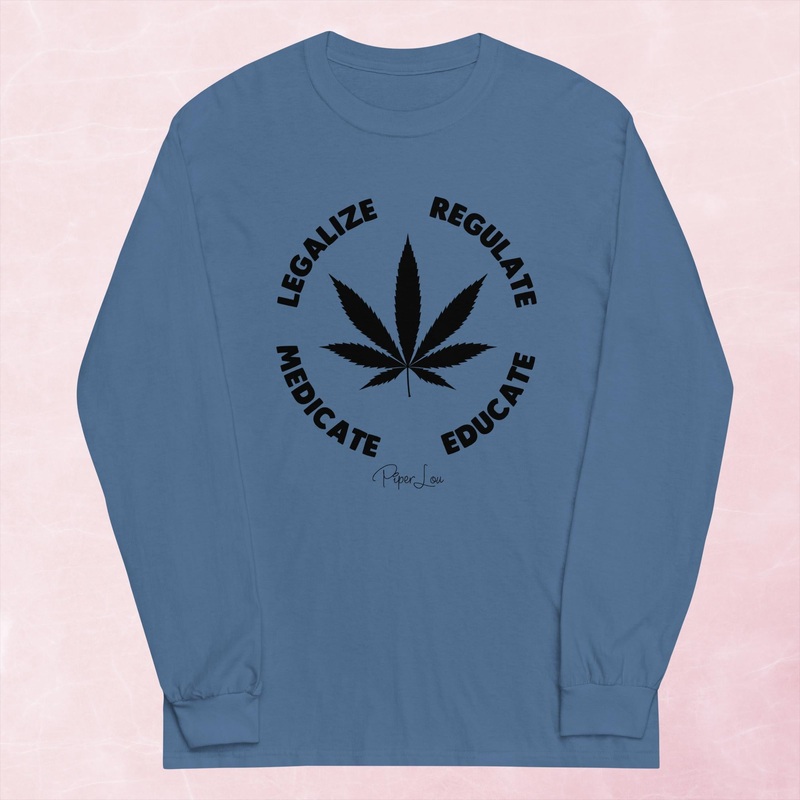 Legalize Regulate Educate Medicate Graphic Long Sleeve Tee