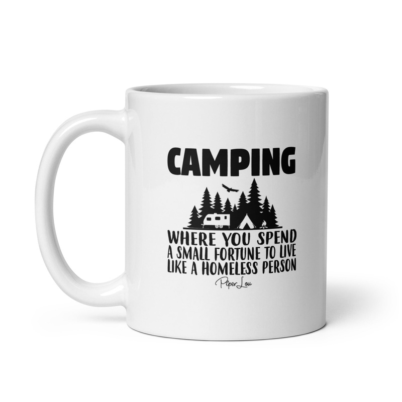 Camping, Where You Spend A Small Fortune Ceramic Coffee Mug