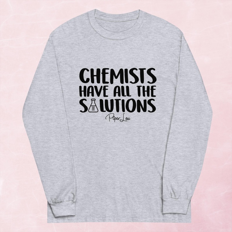 Chemists Have All The Solutions Graphic Long Sleeve Tee