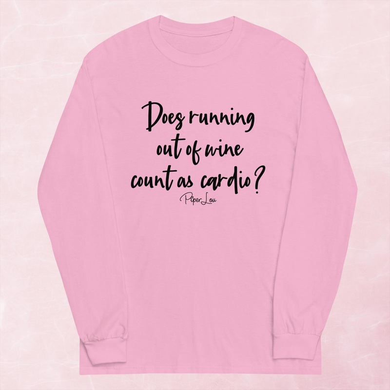 Does Running Out Of Wine Count As Cardio Graphic Long Sleeve Tee