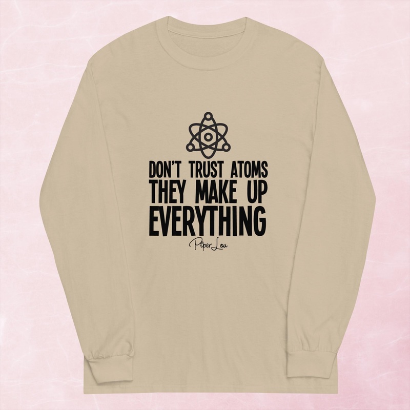 Don’t Trust Atoms Graphic Long Sleeve Tee