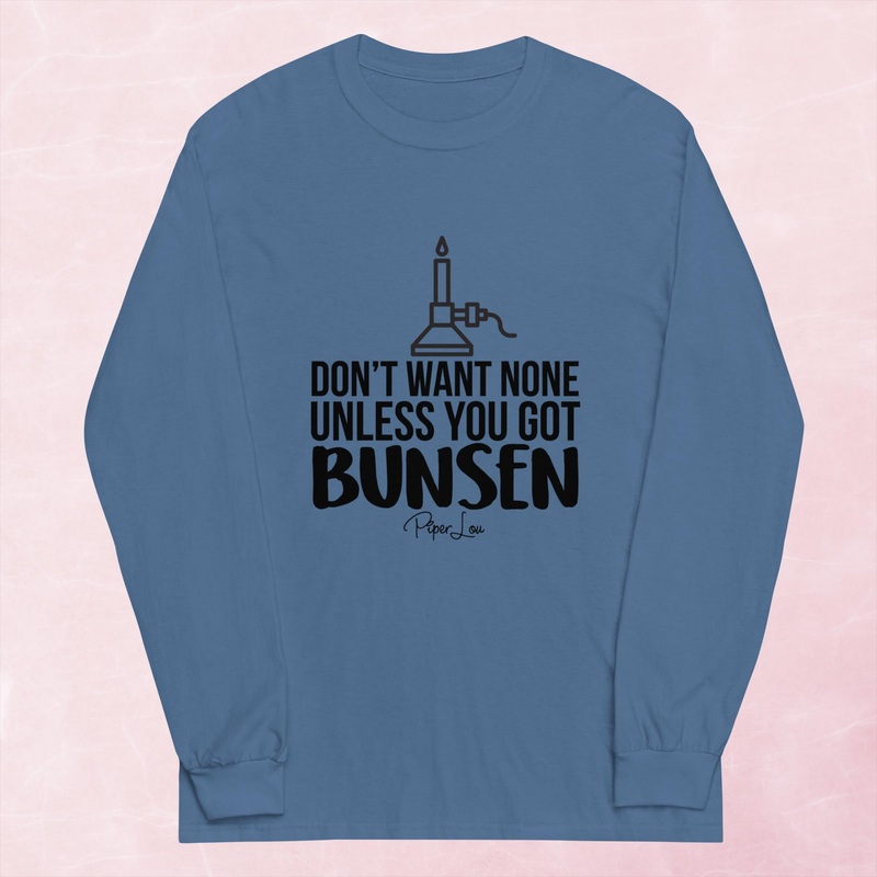 Don’t Want None Unless You Got Bunsen Graphic Long Sleeve Tee