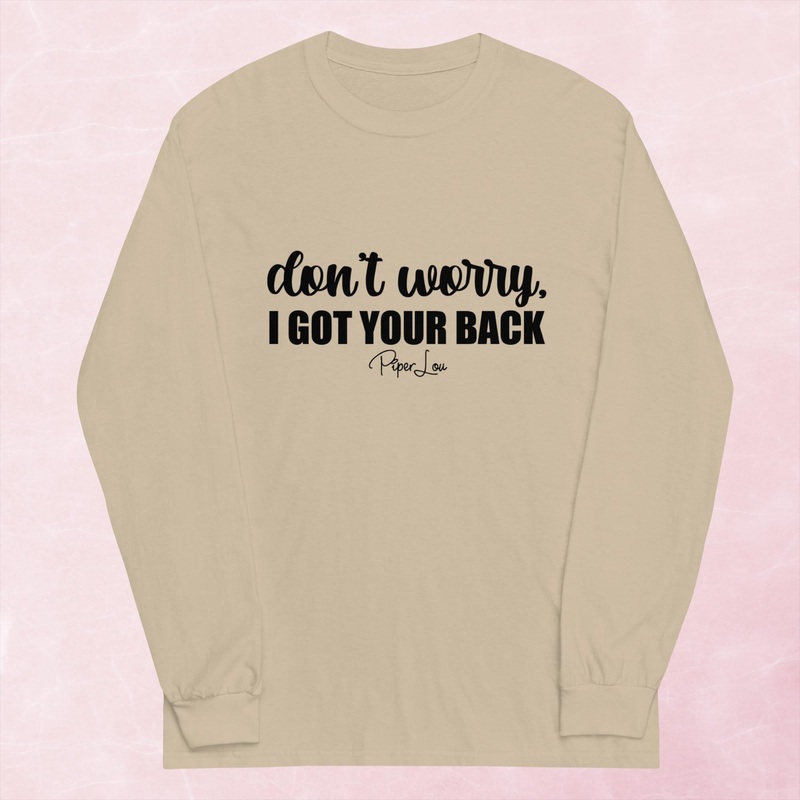 Don’t Worry I Got Your Back Graphic Long Sleeve Tee