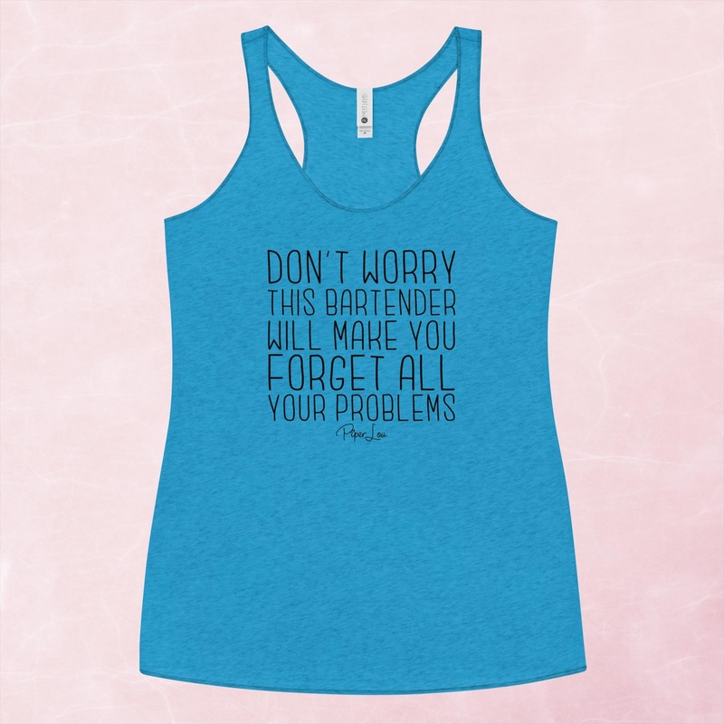 Don’t Worry This Bartender Will Make You Forget Graphic Tank Top