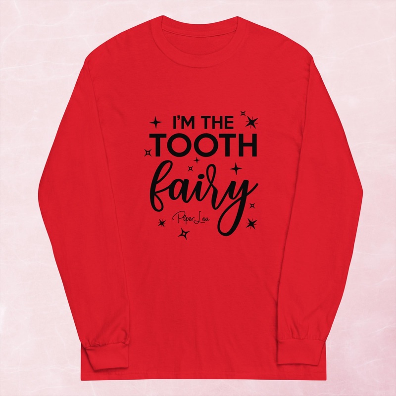 I’m The Tooth Fairy Graphic Long Sleeve Tee