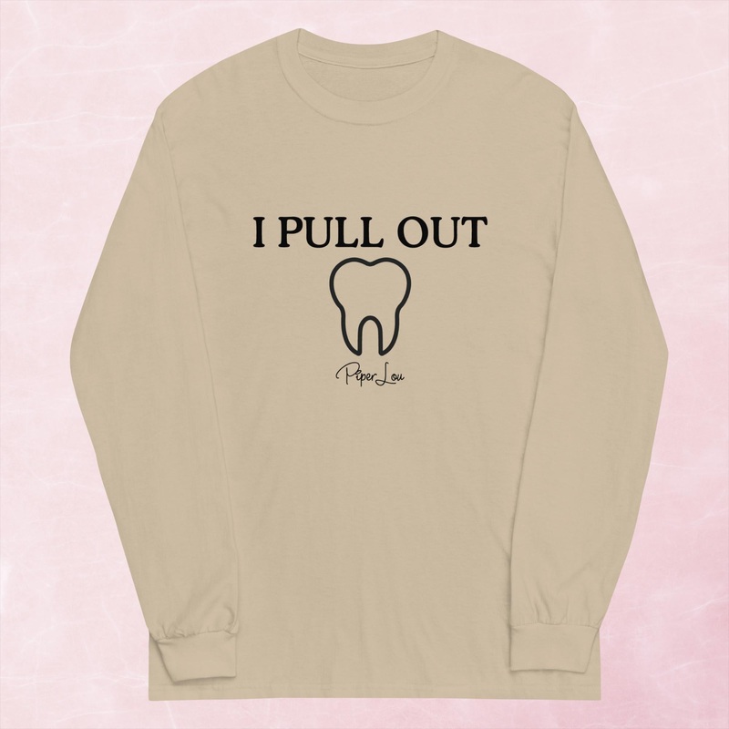I Pull Out Graphic Long Sleeve Tee