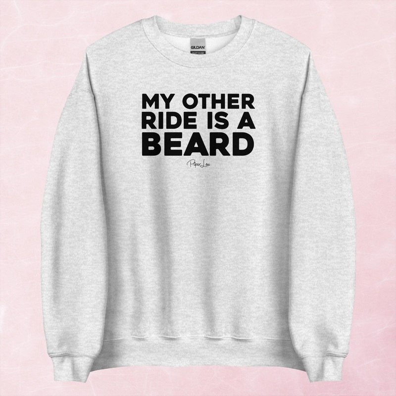 My Other Ride Is His Beard Graphic Crewneck Sweatshirt