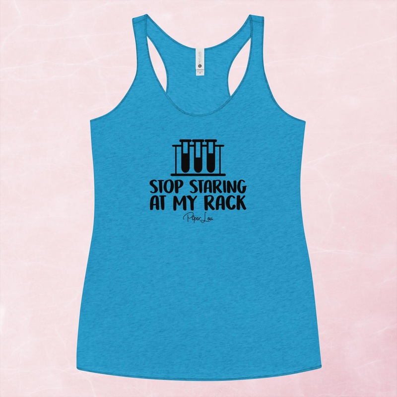 Stop Staring At My Rack Graphic Tank Top