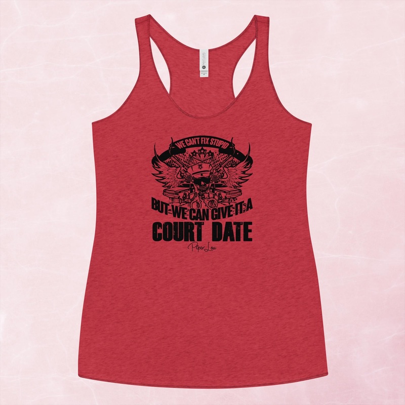We Can’t Fix Stupid But We Can Give It A Court Date Graphic Tank Top
