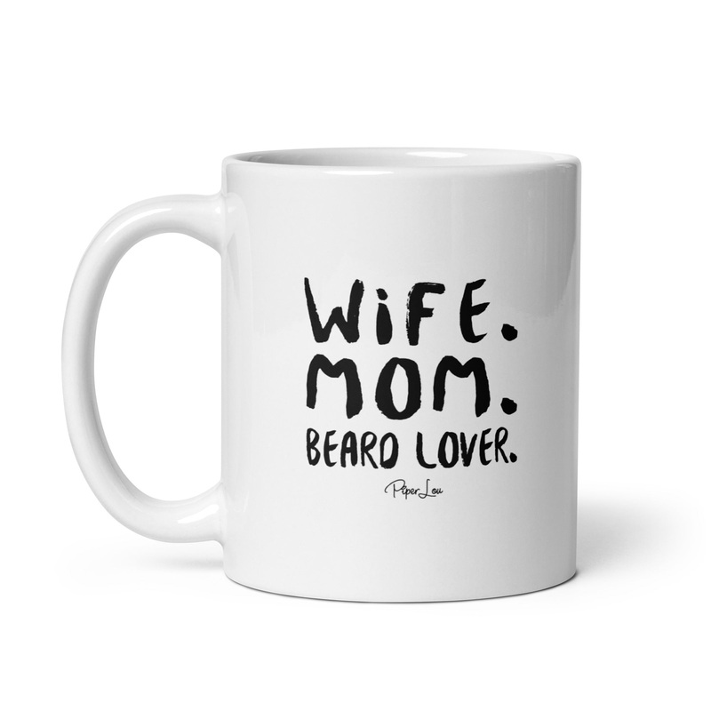Wife, Mom, Beard Lover Ceramic Coffee Mug
