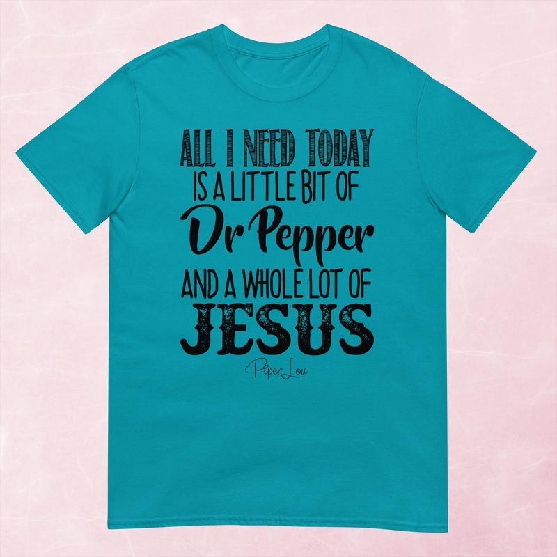 All I Need Is Dr Pepper And Jesus Graphic Tee